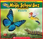 The Magic School Bus Presents: Insects: A Nonfiction Companion to the Original Magic School Bus Series