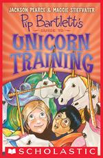 Pip Bartlett's Guide to Unicorn Training (Pip Bartlett #2)