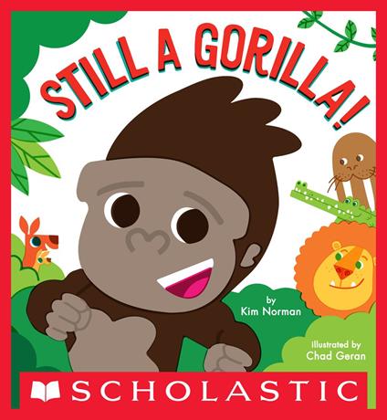 Still a Gorilla! - Kim Norman,Chad Geran - ebook