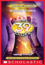 Mission Atomic (The 39 Clues: Doublecross, Book 4)