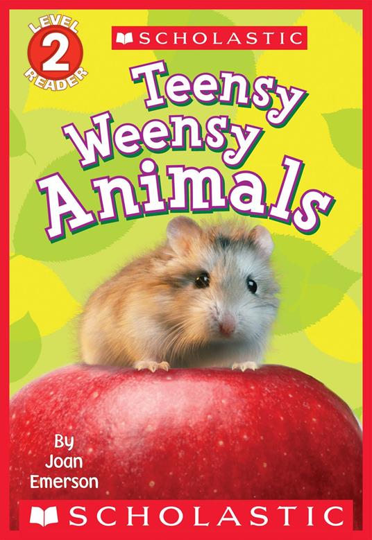 Teensy Weensy Animals (Scholastic Reader, Level 2) - Joan Emerson - ebook