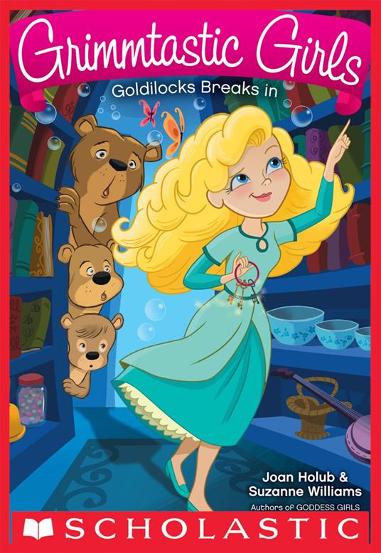 Goldilocks Breaks In (Grimmtastic Girls #6) - Joan Holub,Suzanne Williams - ebook