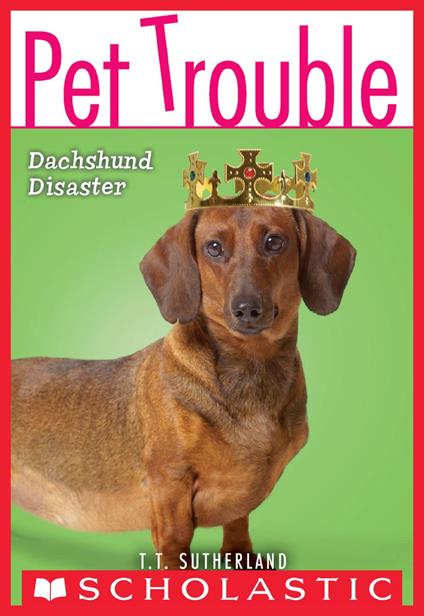 Dachshund Disaster (Pet Trouble #8) - Tui T. Sutherland - ebook