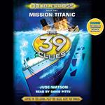 Mission Titanic (The 39 Clues: Doublecross, Book 1)