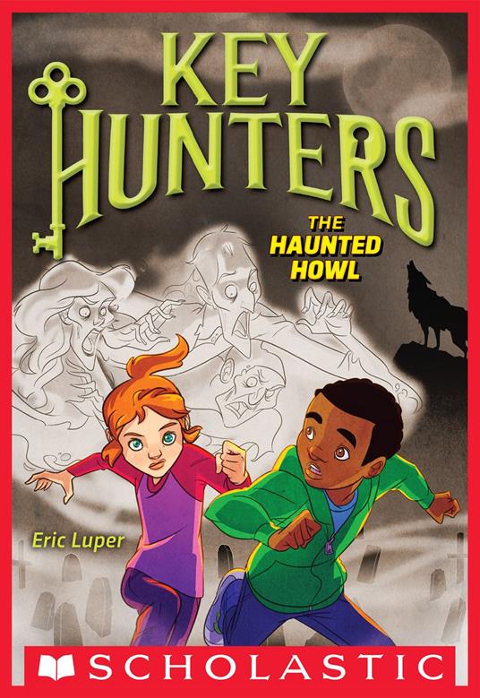 The Haunted Howl (Key Hunters #3) - Eric Luper,Lisa K. Weber - ebook