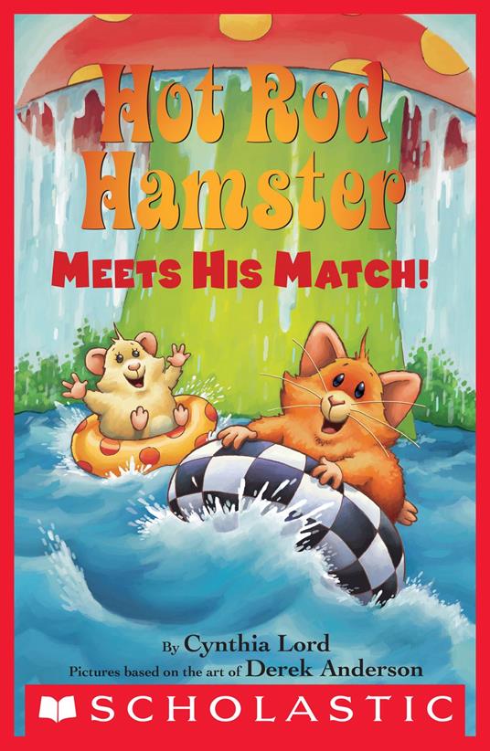 Hot Rod Hamster Meets His Match! (Scholastic Reader, Level 2) - Cynthia Lord,Derek Anderson - ebook
