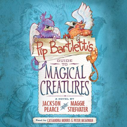 Pip Bartlett's Guide to Magical Creatures (Pip Bartlett #1)