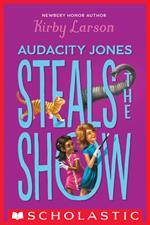 Audacity Jones Steals the Show (Audacity Jones #2)