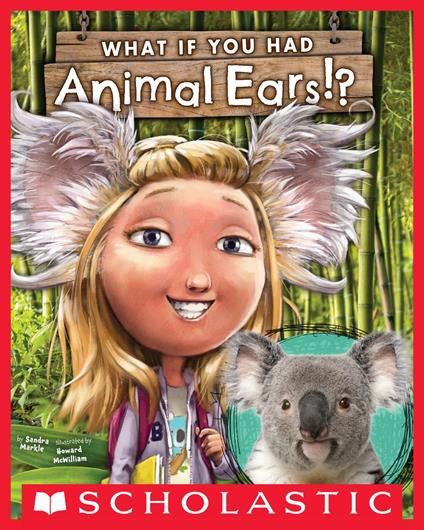 What If You Had Animal Ears? - Sandra Markle,Howard McWilliam - ebook