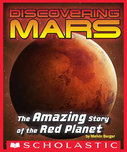 Discovering Mars: The Amazing Story of the Red Planet - Melvin Berger,Mary Kay Carson - ebook