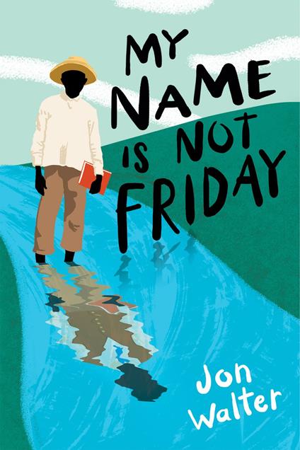 My Name is Not Friday - Jon Walter - ebook