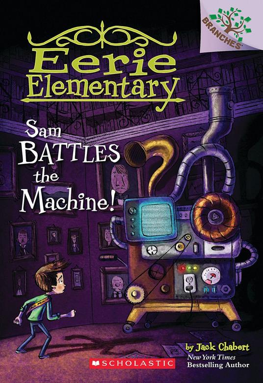 Sam Battles the Machine!: A Branches Book (Eerie Elementary #6) - Jack Chabert,Sam Ricks - ebook