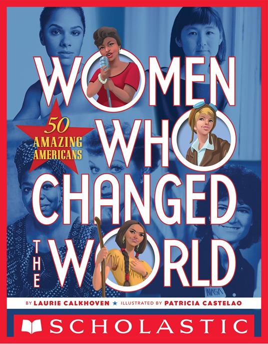 Women Who Changed the World: 50 Amazing Americans - Laurie Calkhoven,Patricia Castelao - ebook