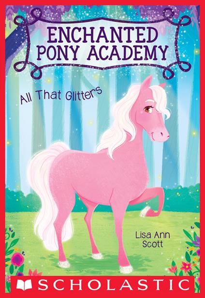 All That Glitters (Enchanted Pony Academy #1) - Lisa Ann Scott - ebook