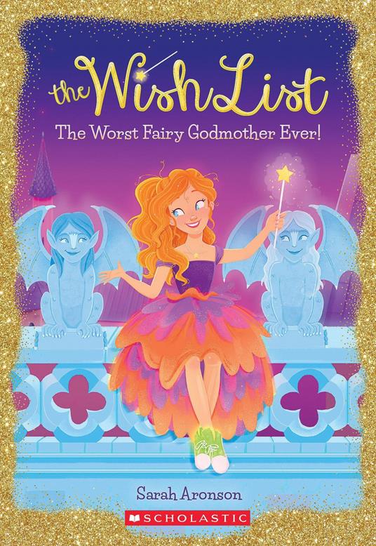 The Worst Fairy Godmother Ever! (The Wish List #1) - Sarah Aronson - ebook