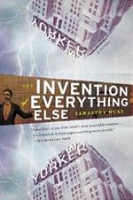 The Invention of Everything Else