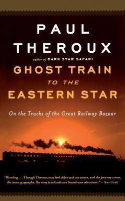 Ghost Train to the Eastern Star - Paul Theroux - cover