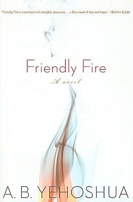 Friendly Fire: A Duet - Abraham B Yehoshua - cover