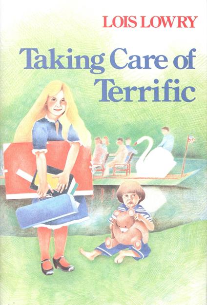 Taking Care of Terrific - Lois Lowry - ebook