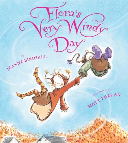 Flora's Very Windy Day - Jeanne Birdsall,Matt Phelan - ebook