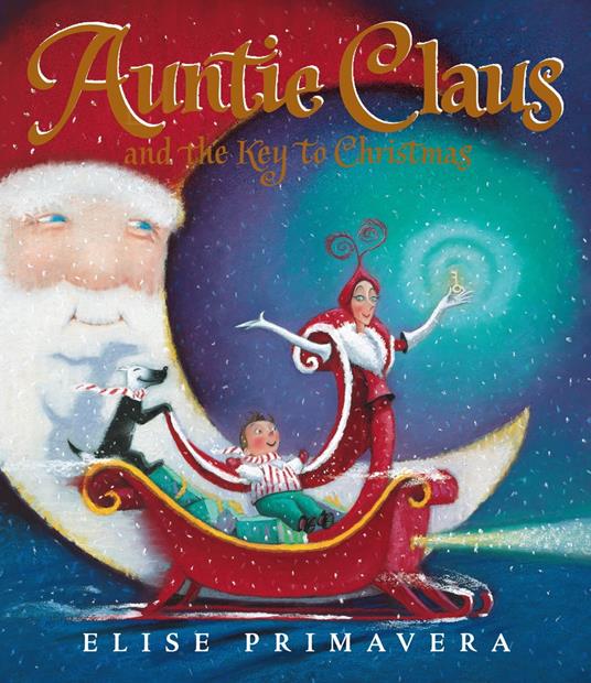 Auntie Claus and the Key to Christmas - Elise Primavera - ebook