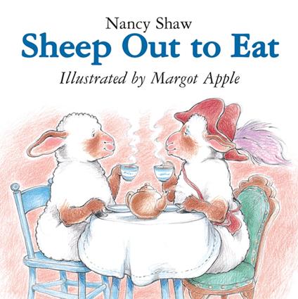 Sheep Out to Eat - Nancy E. Shaw,Margot Apple - ebook