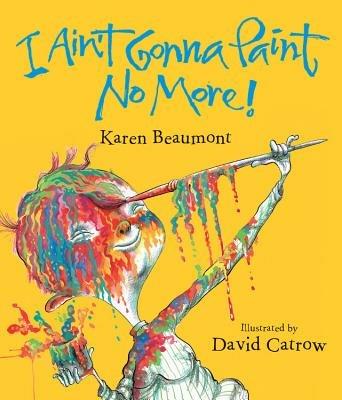 I Ain't Gonna Paint No More! Lap Board Book - Karen Beaumont - cover