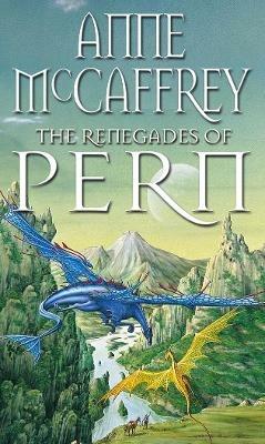 The Renegades Of Pern - Anne McCaffrey - cover