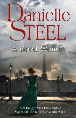 A Good Woman: A stunning and passionate historical novel from the bestselling storyteller Danielle Steel - Danielle Steel - cover