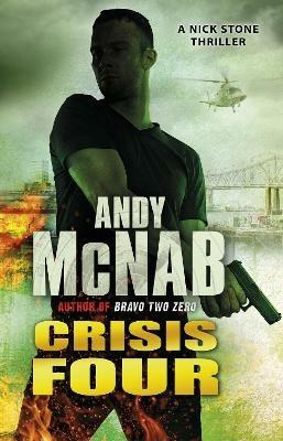 Crisis Four: (Nick Stone Thriller 2) - Andy McNab - cover