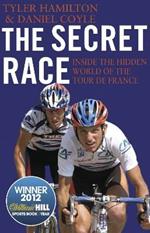 The Secret Race: Inside the Hidden World of the Tour de France: Doping, Cover-ups, and Winning at All Costs