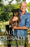 Paul O'Grady's Country Life: Heart-warming and hilarious tales from Paul