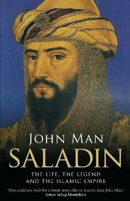 Ibs Saladin: The Life the Legend and the Islamic Empire