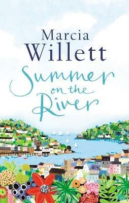 Summer On The River: A captivating feel-good read about family secrets set in the West Country - Marcia Willett - cover