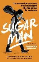 Sugar Man: The Life, Death and Resurrection of Sixto Rodriguez - Craig Bartholomew Strydom,Stephen 'Sugar' Segerman - cover