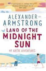 Land of the Midnight Sun: My Arctic Adventures