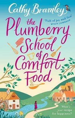 The Plumberry School of Comfort Food - Cathy Bramley - cover