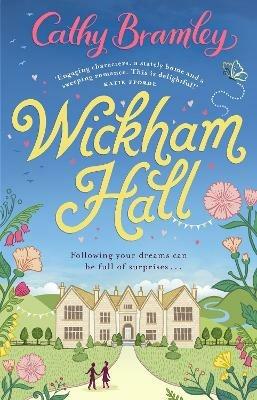 Wickham Hall: A heart-warming, feel-good romance from the Sunday Times bestselling author - Cathy Bramley - cover