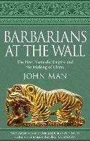 Barbarians at the Wall: The First Nomadic Empire and the Making of China