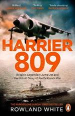 Harrier 809: Britain’s Legendary Jump Jet and the Untold Story of the Falklands War