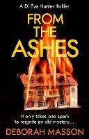 From the Ashes: The new heart-stopping, page-turning Scottish crime thriller novel for 2022 - Deborah Masson - cover