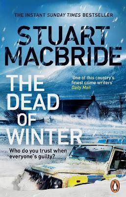 The Dead of Winter: The chilling new thriller from the No. 1 Sunday Times bestselling author of the Logan McRae series - Stuart MacBride - cover