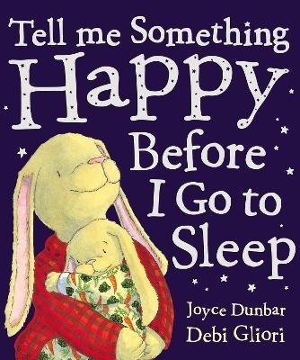 Tell Me Something Happy Before I Go To Sleep - Debi Gliori,Joyce Dunbar - cover