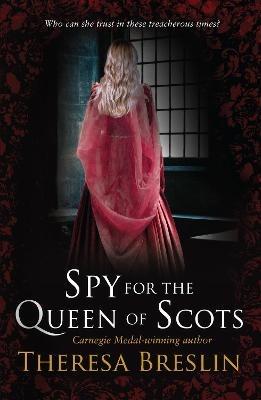 Spy for the Queen of Scots - Theresa Breslin - cover