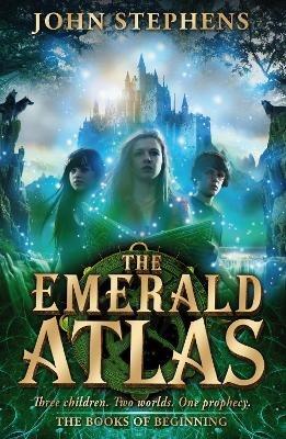 The Emerald Atlas:The Books of Beginning 1 - John Stephens - cover