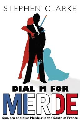 Dial M For Merde - Stephen Clarke - cover