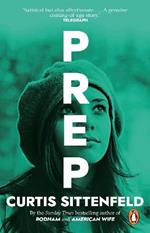 Prep: The startling coming-of-age novel by the Sunday Times bestselling author of AMERICAN WIFE