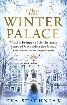 The Winter Palace (A novel of the young Catherine the Great) - Eva Stachniak - cover