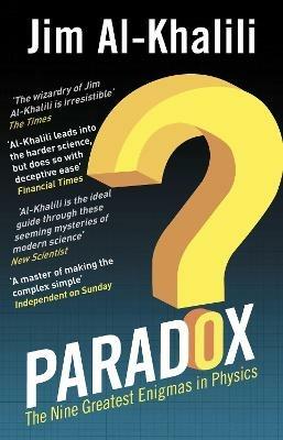 Paradox: The Nine Greatest Enigmas in Physics - Jim Al-Khalili - cover