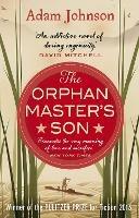 The Orphan Master's Son: Barack Obama’s Summer Reading Pick 2019 - Adam Johnson - 4